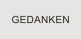 GEDANKEN
