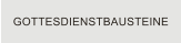GOTTESDIENSTBAUSTEINE