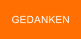 GEDANKEN